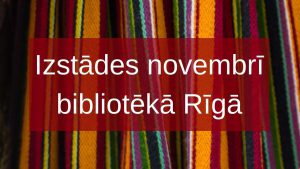 Izstādes novembrī bibliotēkā Rīgā galvene