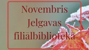 Novembris Jelgavas filiālē galvene