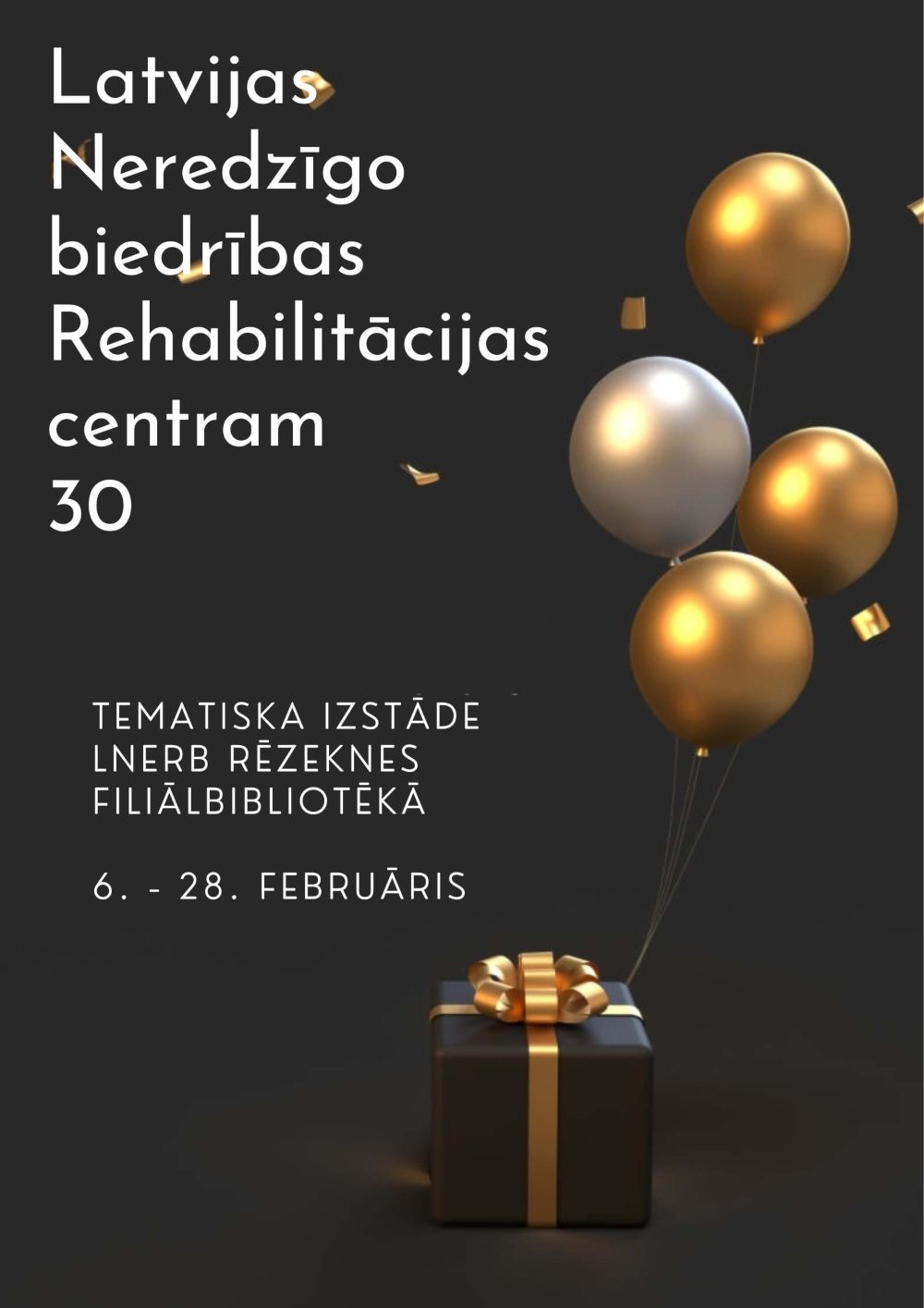 Plakāts izstādei "Latvijas Neredzīgo biedrības Rehabilitācijas centram – 30"