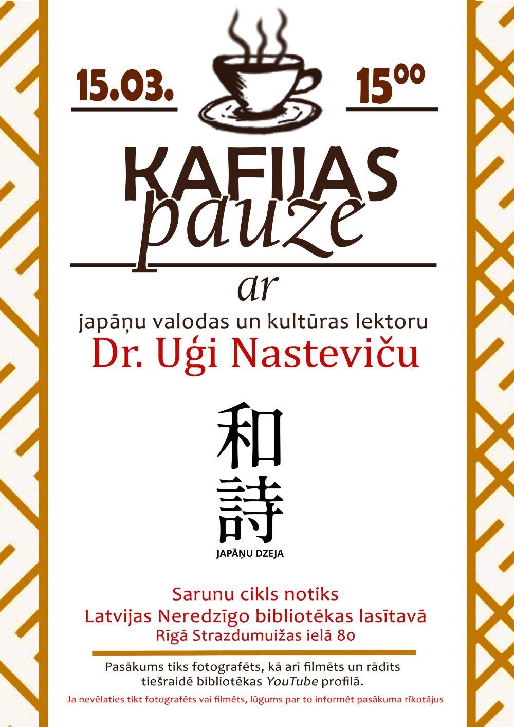 Plakāts "KAFIJAS PAUZE ar japāņu valodas un kultūras lektoru Dr. Uģi Nasteviču 