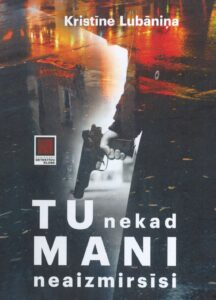 Vāks grāmatai "Tu nekad mani neaizmirsīsi"