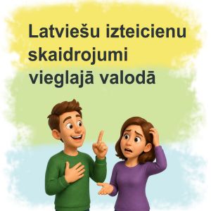 Latviešu izteicienu skaidrojumi vieglajā valodā
